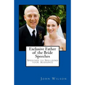 Exclusive Father of the Bride Speeches: Speeches to Spellbind your Audience