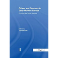 Others and Outcasts in Early Modern Europe: Picturing the Social Margins