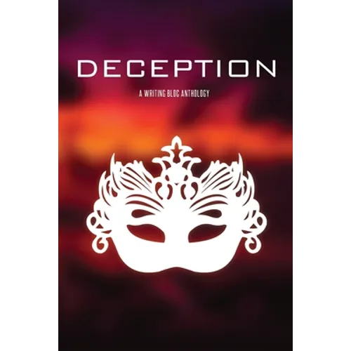 Deception: A Writing Bloc Anthology