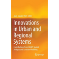 Innovations in Urban and Regional Systems: Contributions from Gis&t, Spatial Analysis and Location Modeling