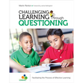 Challenging Learning Through Questioning: Facilitating the Process of Effective Learning