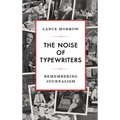 The Noise of Typewriters: Remembering Journalism