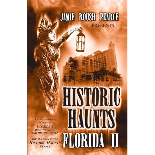Historic Haunts Florida 2