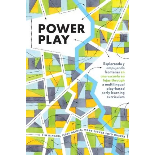 Power Play: Explorando Y Empujando Fronteras En Una Escuela En Tejas Through a Multilingual Play-Based Early Learning Curriculum