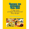 Cooking the Ayurvedic Yoga Diet: A Yoga Sutra of Simply Healthful and Tasty Recipes