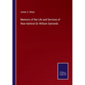 Memoirs of the Life and Services of Rear-Admiral Sir William Symonds