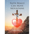 Faith Really Can Move Mountains