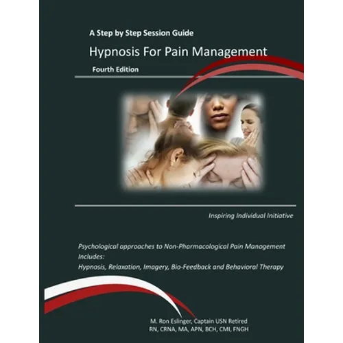 Hypnosis for Pain Management: A Step by Step Session Guide