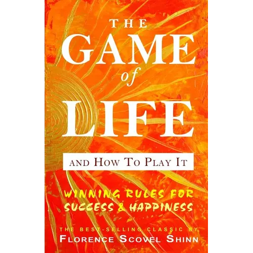 The Game of Life And How To Play It
