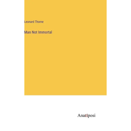 Man Not Immortal