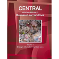 Central African Republic Business Law Handbook Volume 1 Strategic Information and Basic Laws