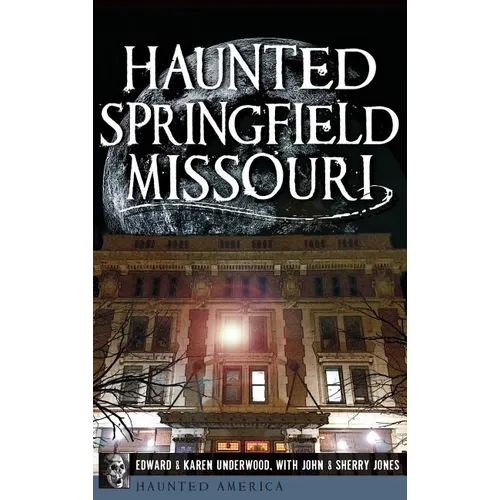 Haunted Springfield, Missouri