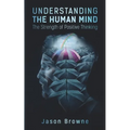 Understanding the Human Mind: The Strength of Positive Thinking