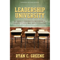 Leadership University: 52 Weekly Leadership Lessons On Becoming The Leader Others Will Beg To Follow