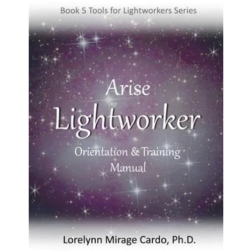 Lightworker Orientation and Training Manual