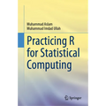Practicing R for Statistical Computing