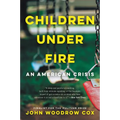 Children Under Fire: An American Crisis