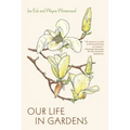 Our Life in Gardens