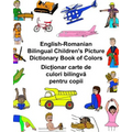 English-Romanian Bilingual Children's Picture Dictionary Book of Colors
