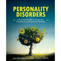 Personality Disorders: A Practical Guide to Diagnosis, Treatment, and Systemic Healing
