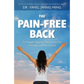 The Pain-Free Back: 54 Simple Qigong Movements for Healing and Prevention