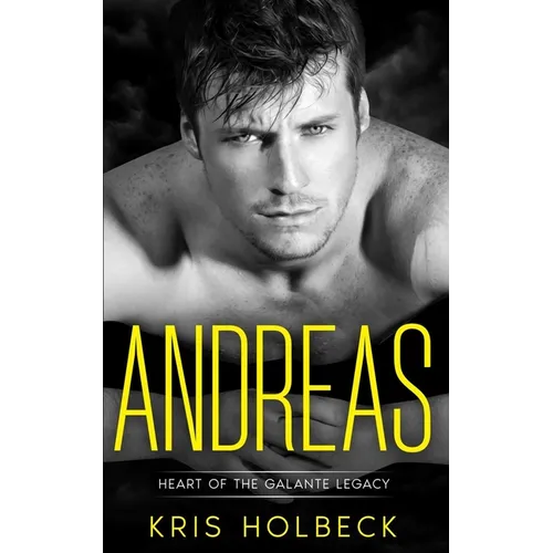 Andreas (Book One): A Short and Spicy Romance: Heart of the Galante Legacy: A Romantic Family Saga