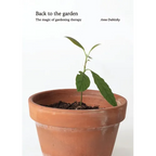 Back to the Garden, The Magic of Gardening Therapy