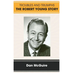 Troubles and Triumphs (hardback): The Robert Young Story - Hardcover