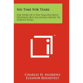 No Time For Tears: The Story Of A Ten Year Old Boy's Desperate But Successful Battle To Survive Polio