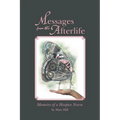 Messages from the Afterlife: Memoirs of a Hospice Nurse