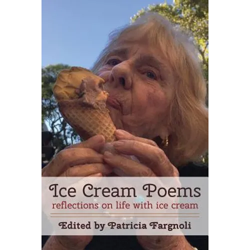 Ice Cream Poems: reflections on life with ice cream