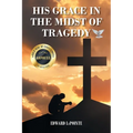 His Grace in the Midst of Tragedy