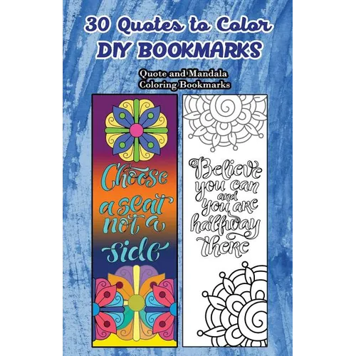 30 Quotes To Color DIY Bookmarks: Quote and Mandala Coloring Bookmarks
