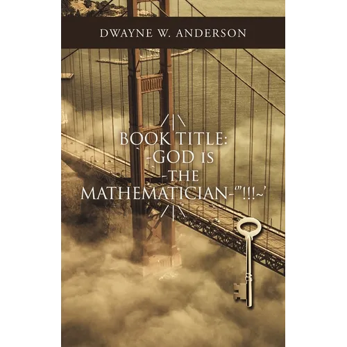 /\ Book Title: `-God Is `-The Mathematician-'"!!! ' /\