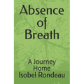 Absence of Breath: A Journey Home