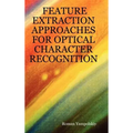 Feature Extraction Approaches for Optical Character Recognition