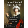 Louise-Elisabeth Vigee Le Brun: Portrait of an Artist, 1755-1842