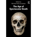 The Age of Spectacular Death