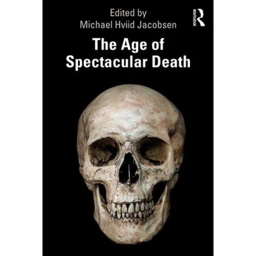 The Age of Spectacular Death