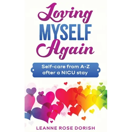 Loving Myself Again: Self-care from A-Z after a NICU stay