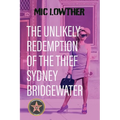The Unlikely Redemption of the Thief Sydney Bridgewater