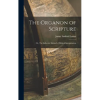 The Organon of Scripture: Or, The Inductive Method of Biblical Interpretation