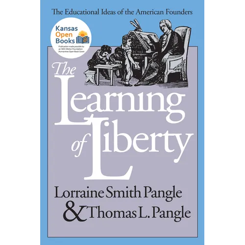 The Learning of Liberty: The Educational Ideas of the American Founders