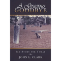 A Gracious Goodbye: My Story for Today