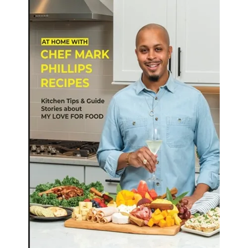 At Home with Chef Mark Phillips: Paperback