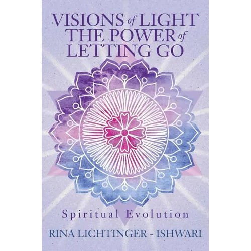 Visions of Light The Power of Letting Go: Spiritual Evolution