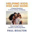 Helping Kids Rise and Shine: A Tapping Guidebook for Stress, Anxiety, and Bullying