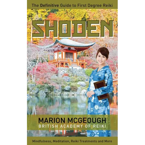 Shoden: The Definitive Guide to First Degree Reiki