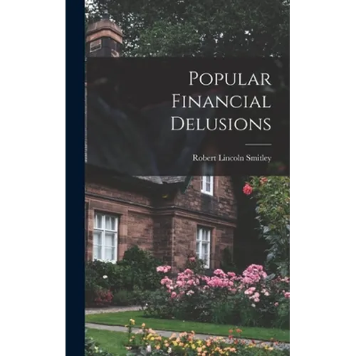 Popular Financial Delusions