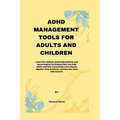 ADHD Management Tools for Adults and Children